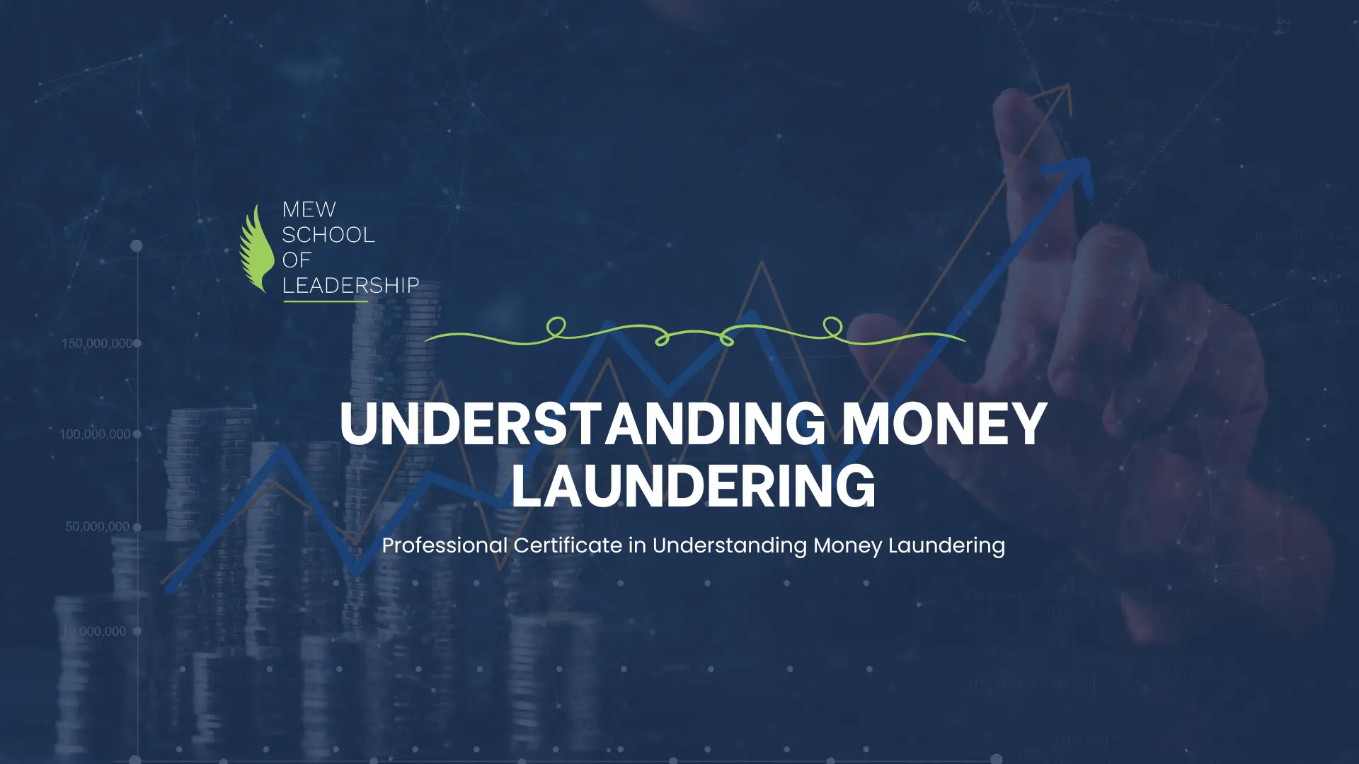 MEW School of Leadership is Providing Professional Certificate in Understanding Money Laundering