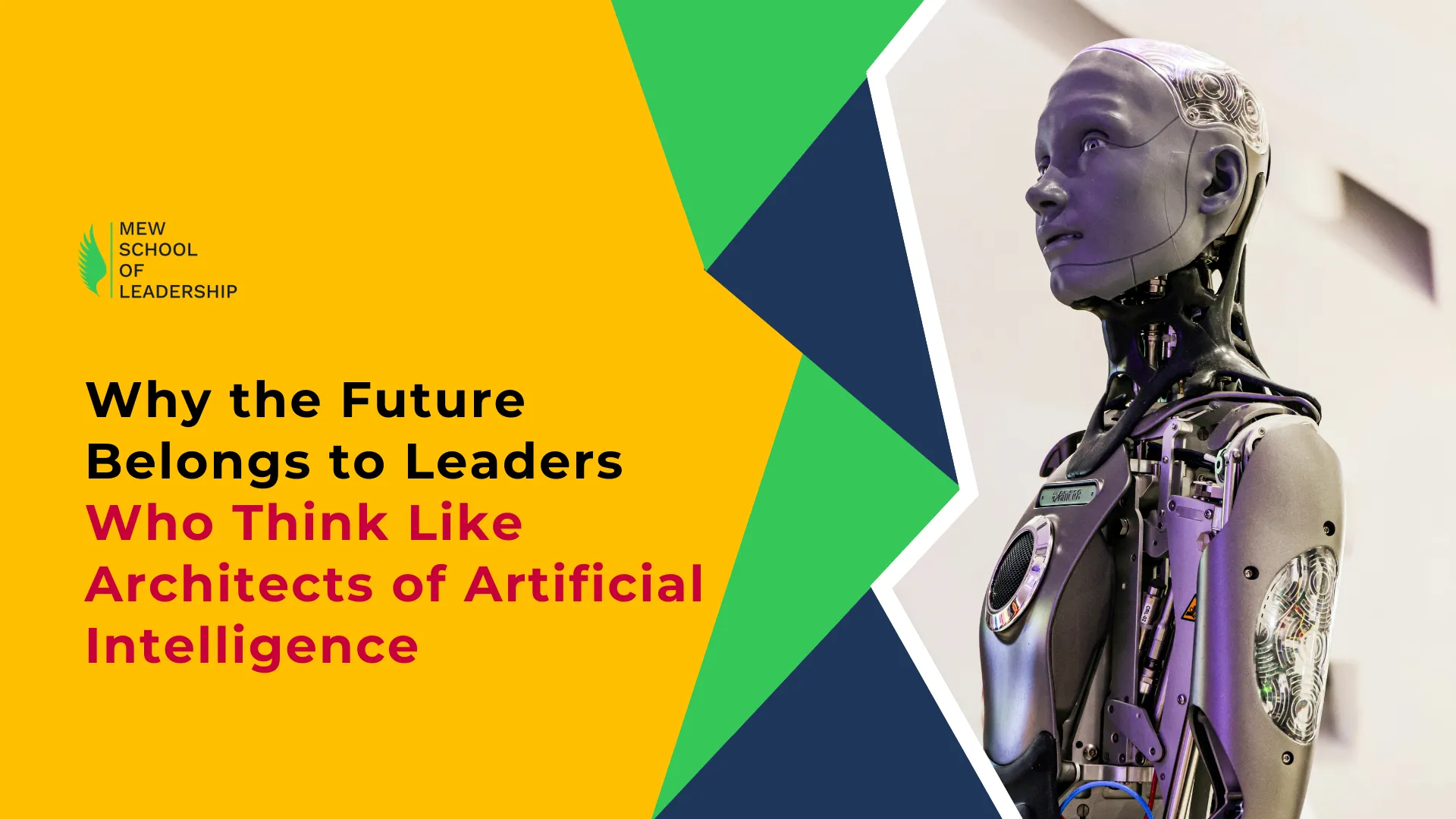 Why the Future Belongs to Leaders Who Think Like Architects of Artificial Intelligence