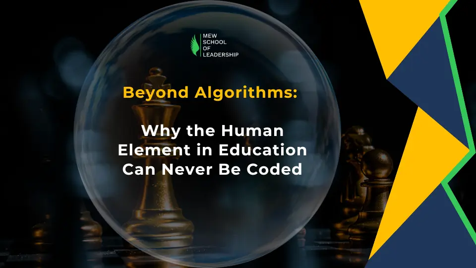Beyond Algorithms: Why the Human Element in Education Can Never Be Coded