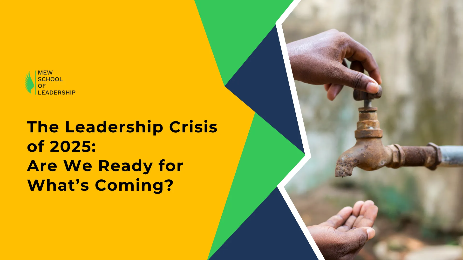 The Leadership Crisis of 2025: Are We Ready for What’s Coming?