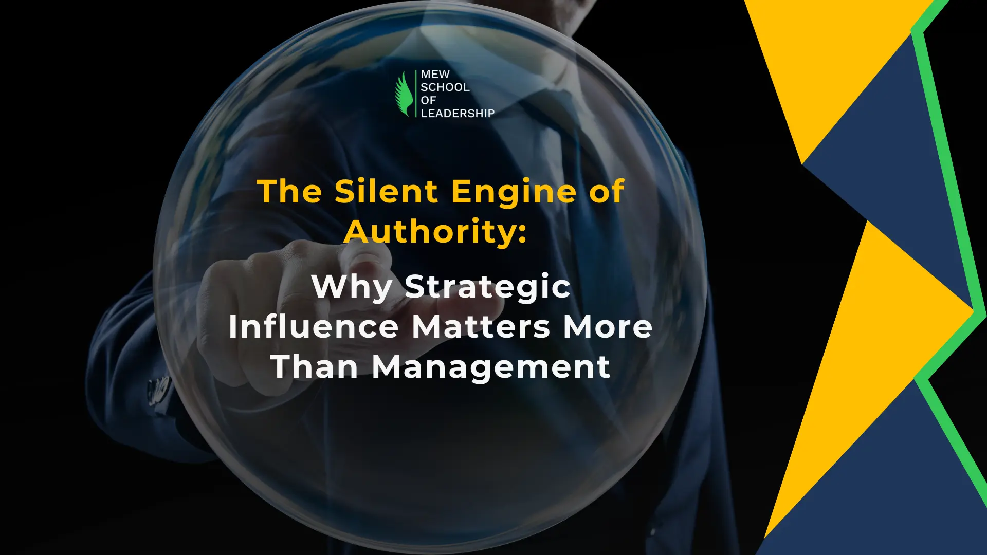 The Silent Engine of Authority: Why Strategic Influence Matters More Than Management
