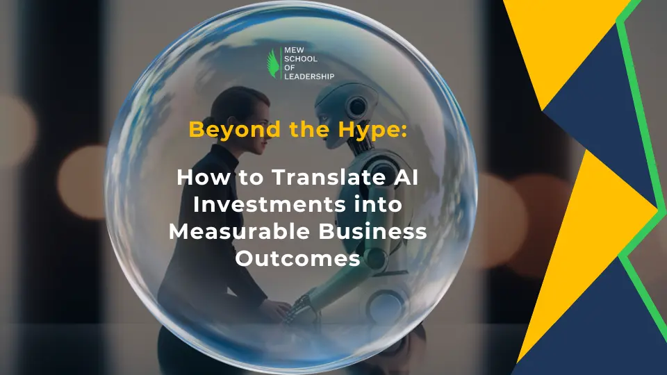 Beyond the Hype: How to Translate AI Investments into Measurable Business Outcomes